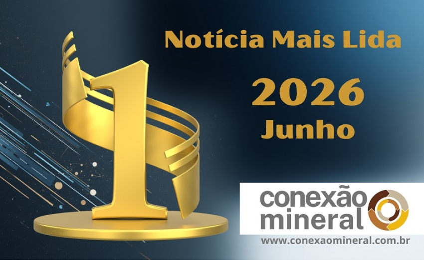 Notícia mais lida na Conexão Mineral em junho de 2026