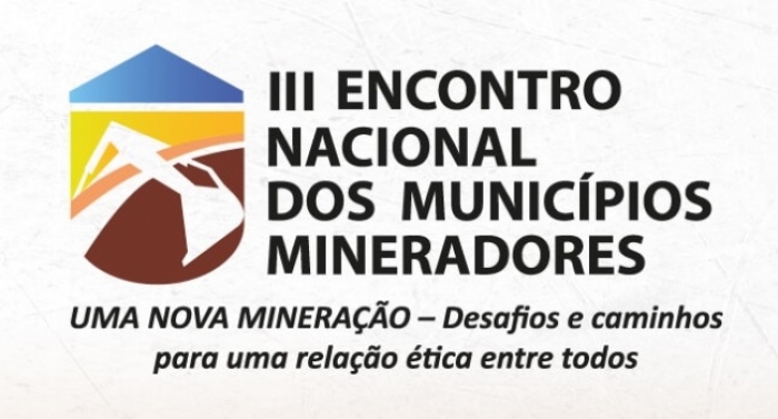 Aplicação correta dos recursos gerados pela CFEM  é um dos temas de encontro promovido pela AMIG