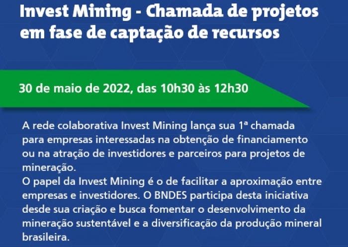 Invest Mining lança 1ª chamada para empresas interessadas em financiamento para projetos de mineração